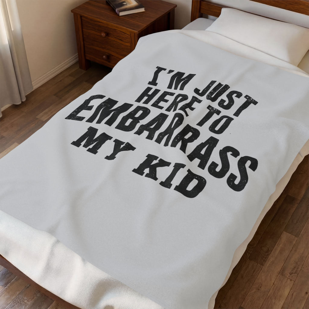 Here to Embarrass My Kid Plush Blanket