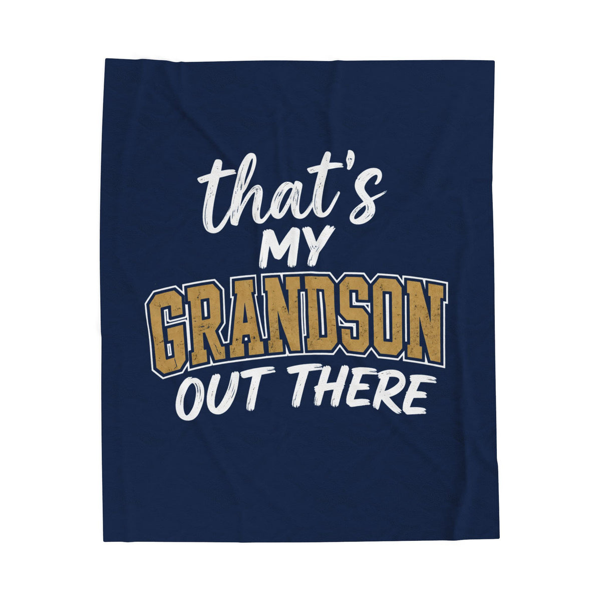 That’s My Grandson Out There Plush Blanket