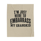 Here to Embarrass My Grandkid Plush Blanket