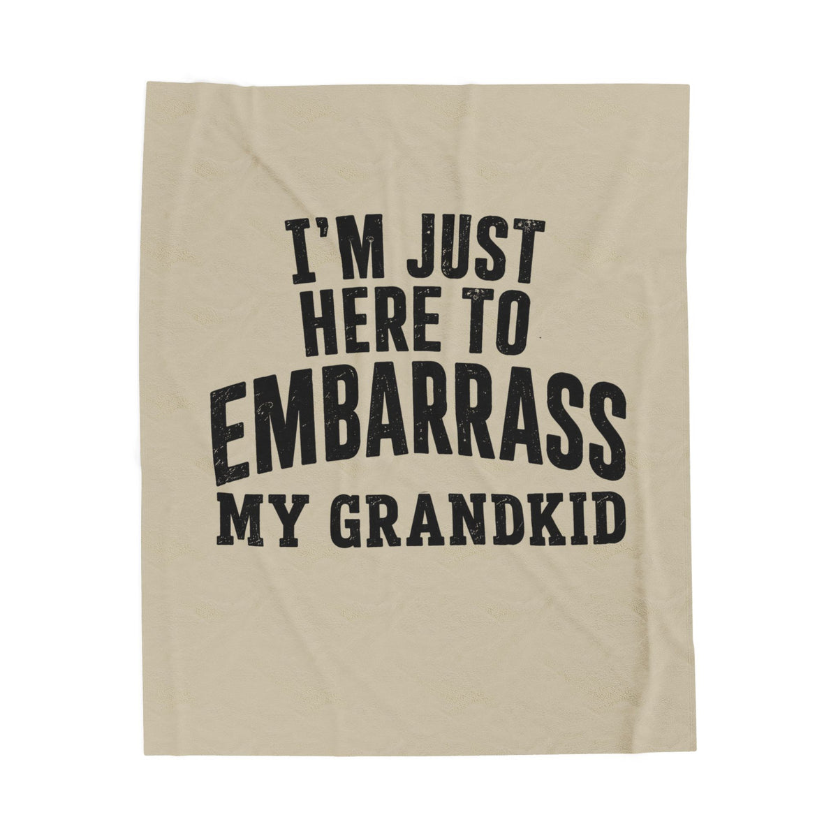 Here to Embarrass My Grandkid Plush Blanket