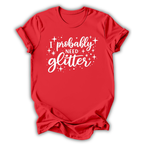 I Probably Need Glitter Kids T-Shirt
