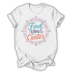 Find Your Center T-Shirt