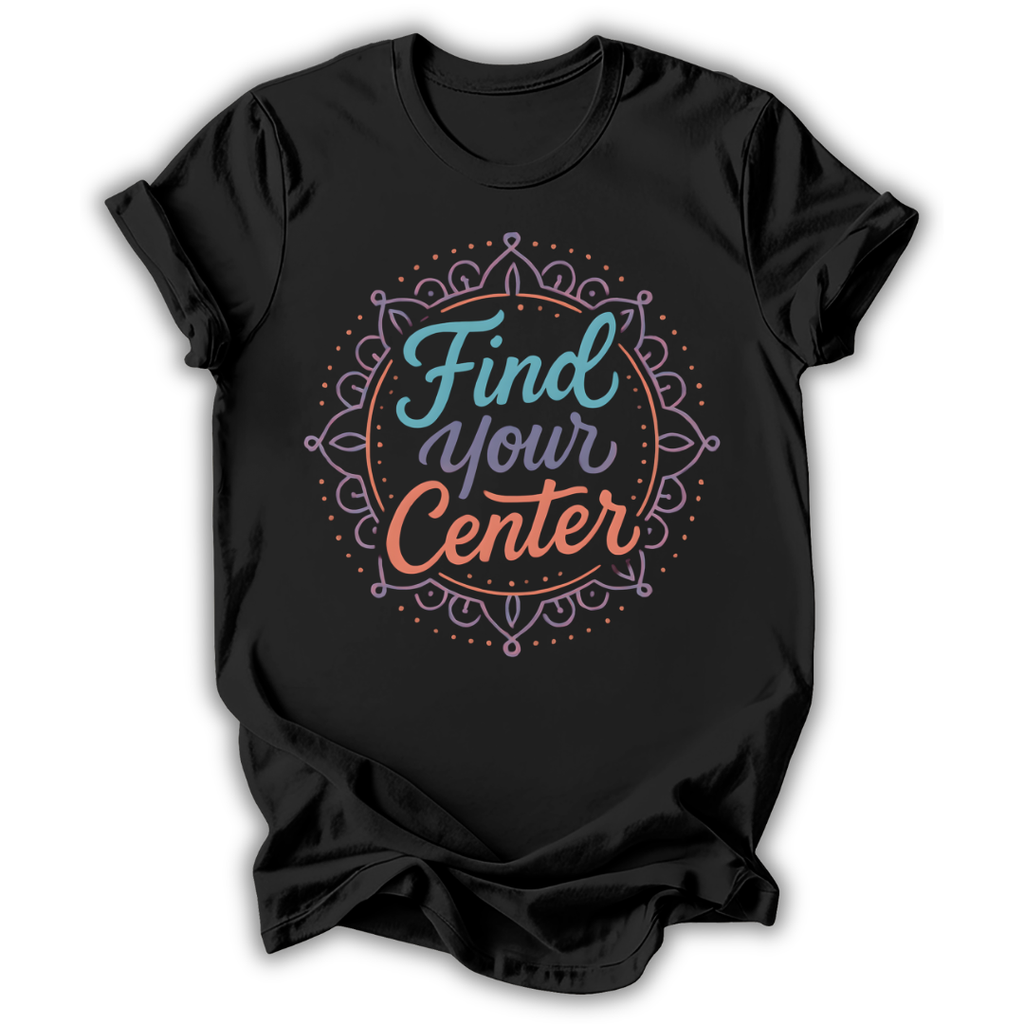 Find Your Center T-Shirt