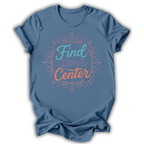 Find Your Center T-Shirt