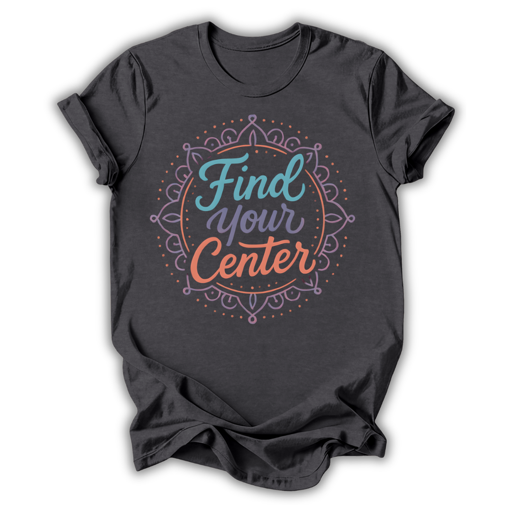 Find Your Center T-Shirt