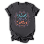 Find Your Center T-Shirt
