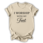 I Worship With My Feet T-Shirt
