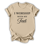 I Worship With My Feet T-Shirt