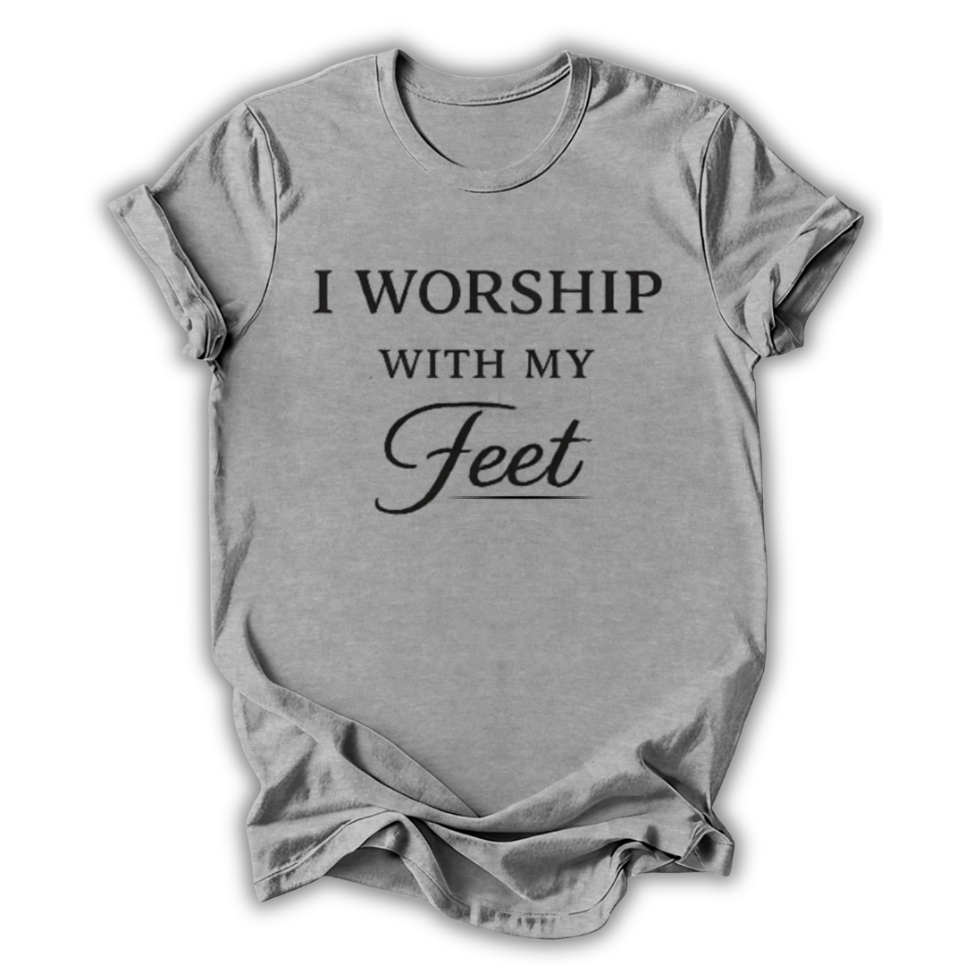 I Worship With My Feet T-Shirt