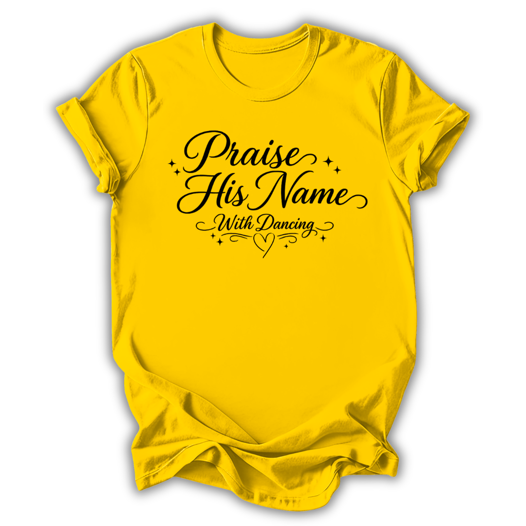 Praise His Name T-Shirt