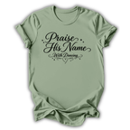 Praise His Name T-Shirt