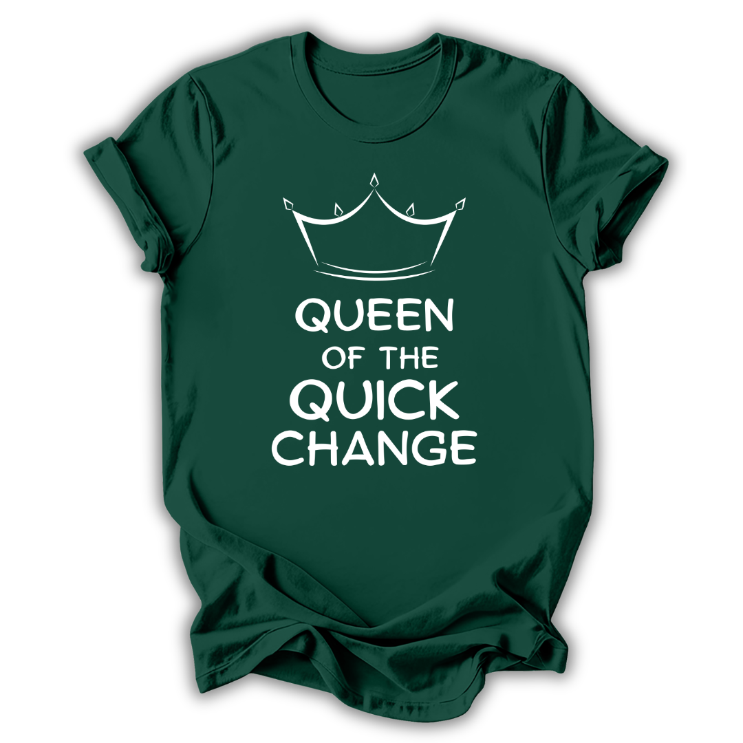 Queen of Quick Change T-Shirt
