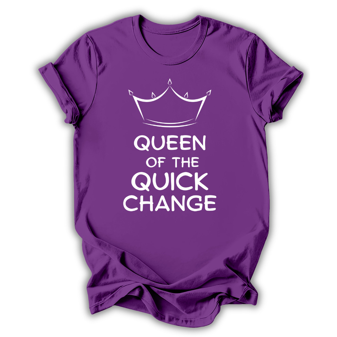 Queen of Quick Change T-Shirt