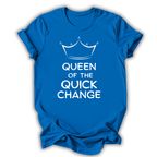 Queen of Quick Change T-Shirt