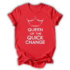 Queen of Quick Change T-Shirt