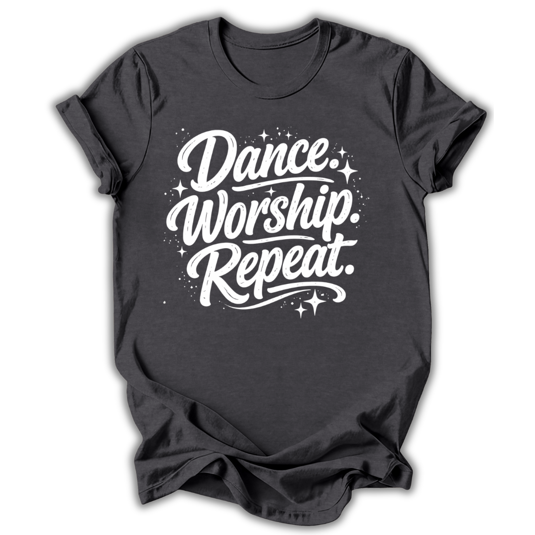 Dance Worship Repeat T-Shirt