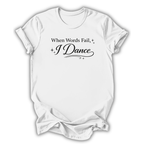 When Words Fail T-Shirt