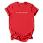Come Join The Chorus T-Shirt