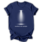 Standing in the Spotlight T-Shirt