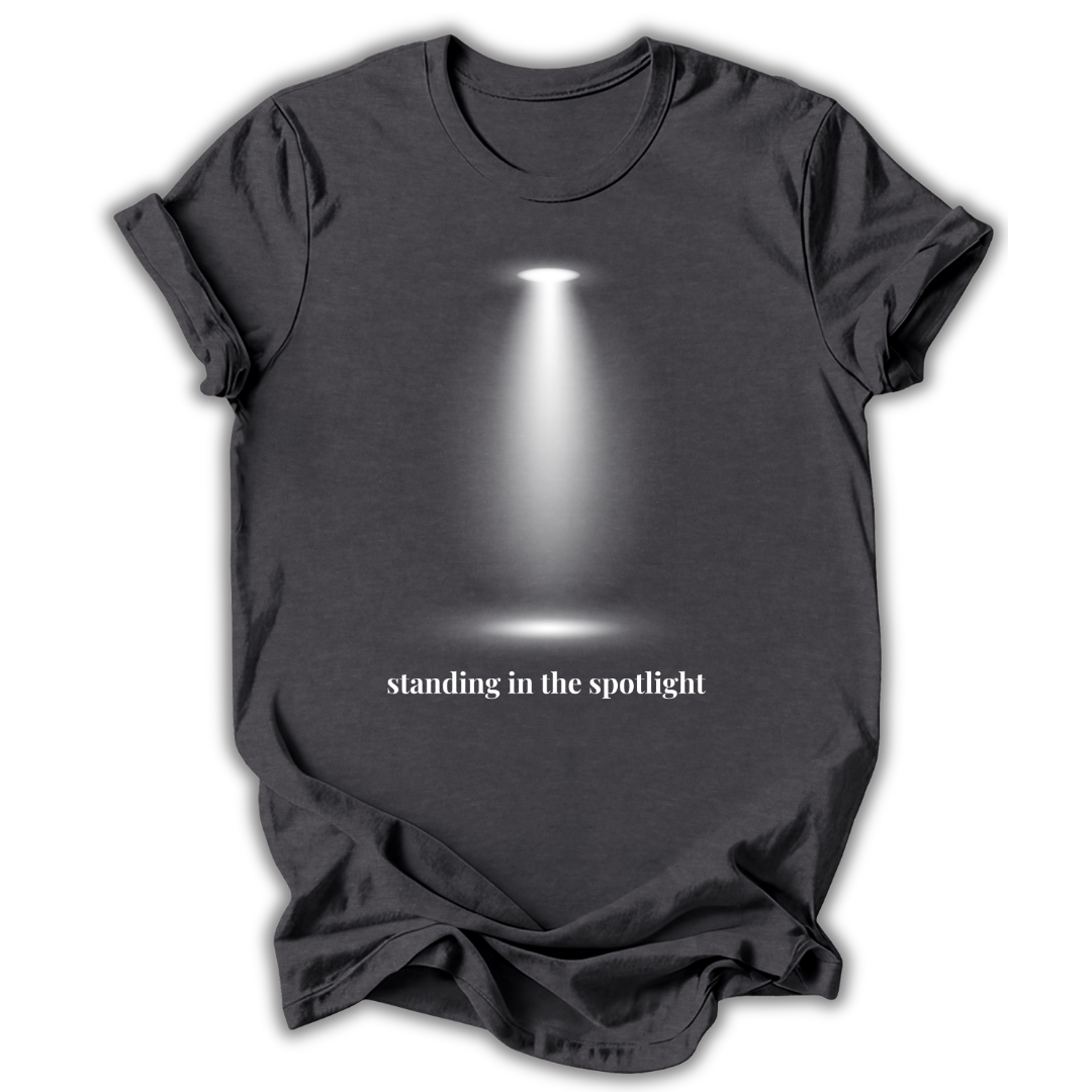 Standing in the Spotlight T-Shirt