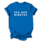 525,600 Minutes T-Shirt