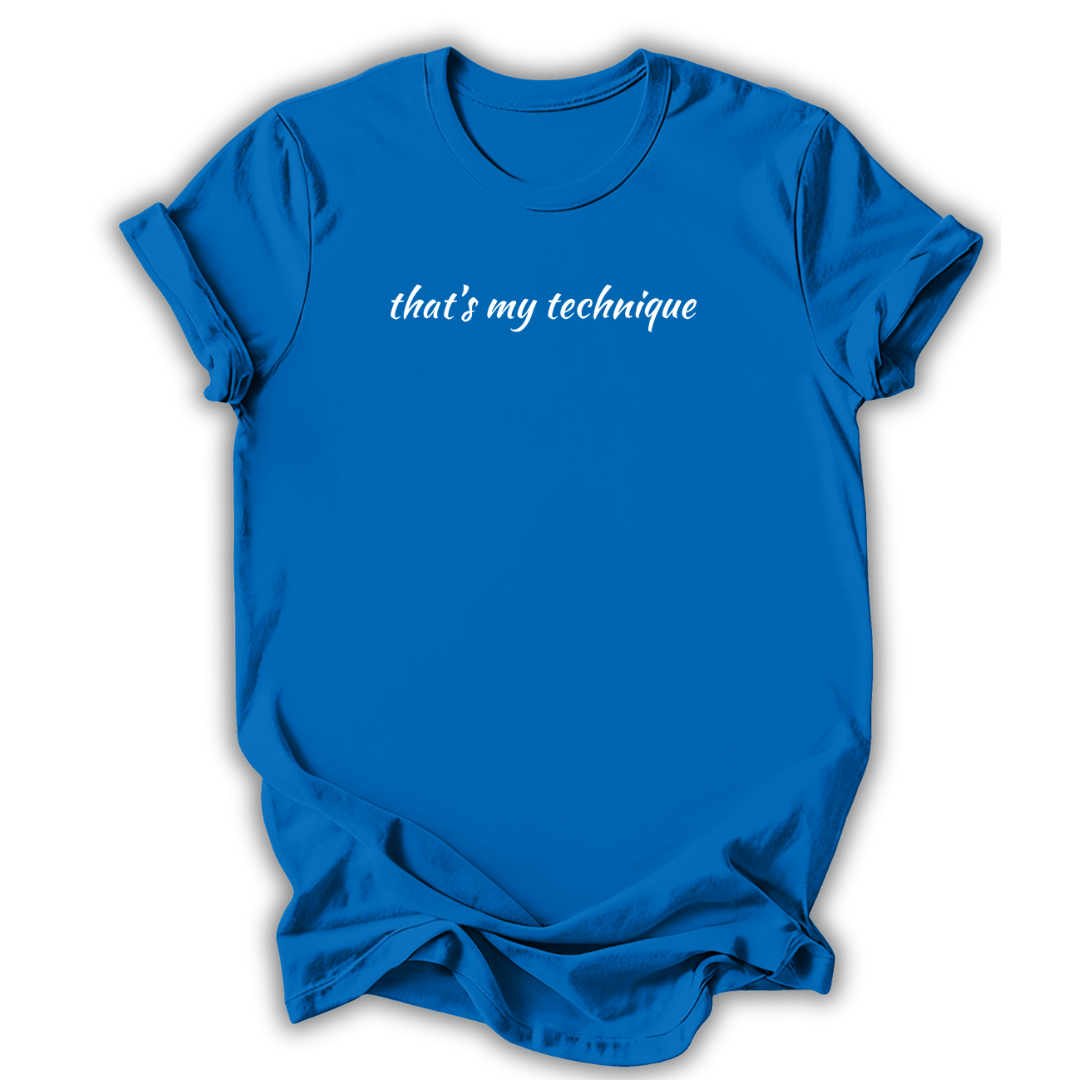 That's My Technique T-Shirt