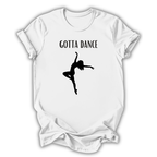 Gotta Dance T-Shirt