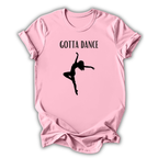 Gotta Dance T-Shirt
