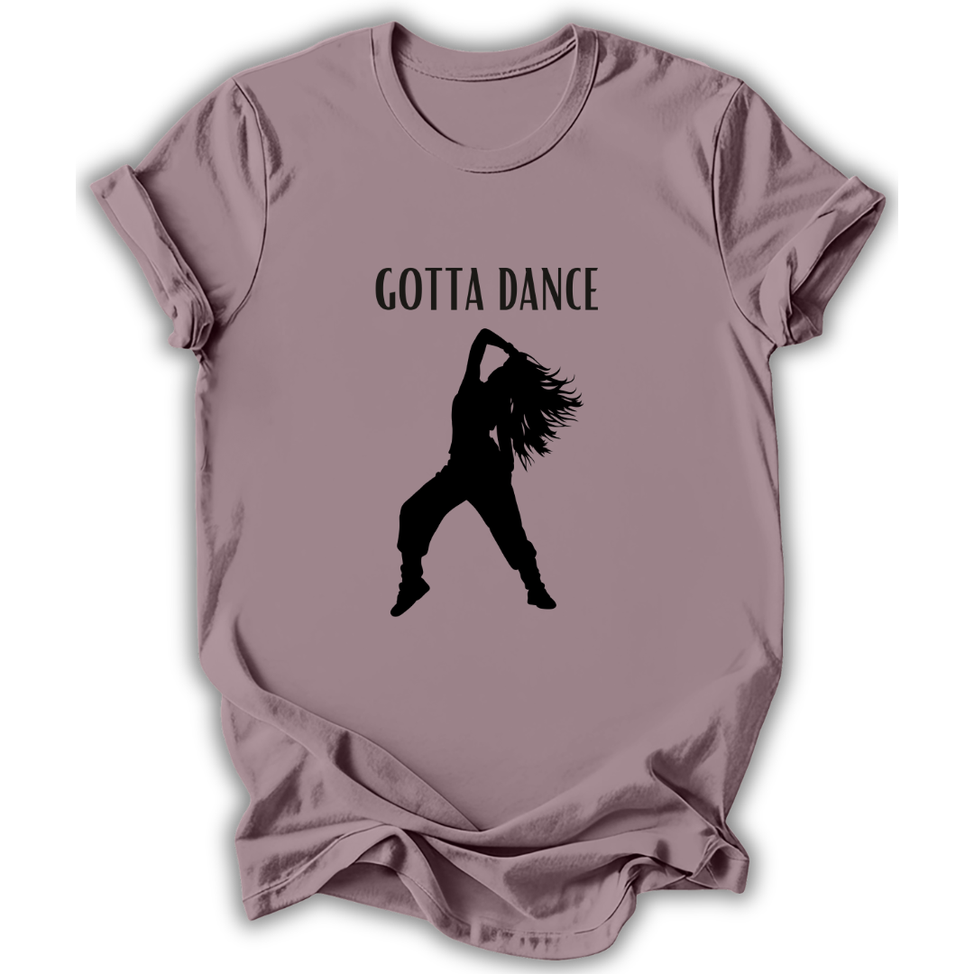 Gotta Dancer T-Shirt