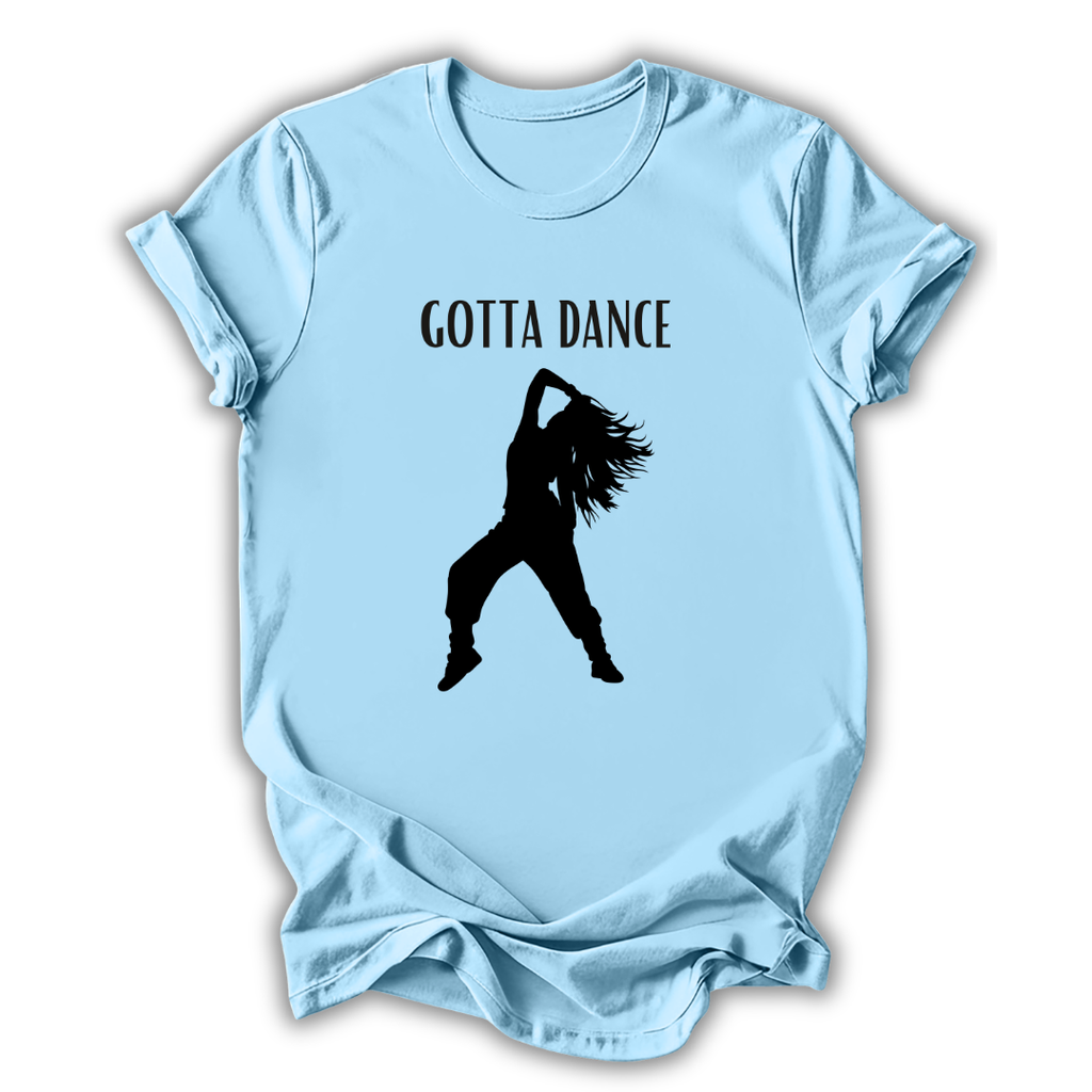 Gotta Dancer T-Shirt