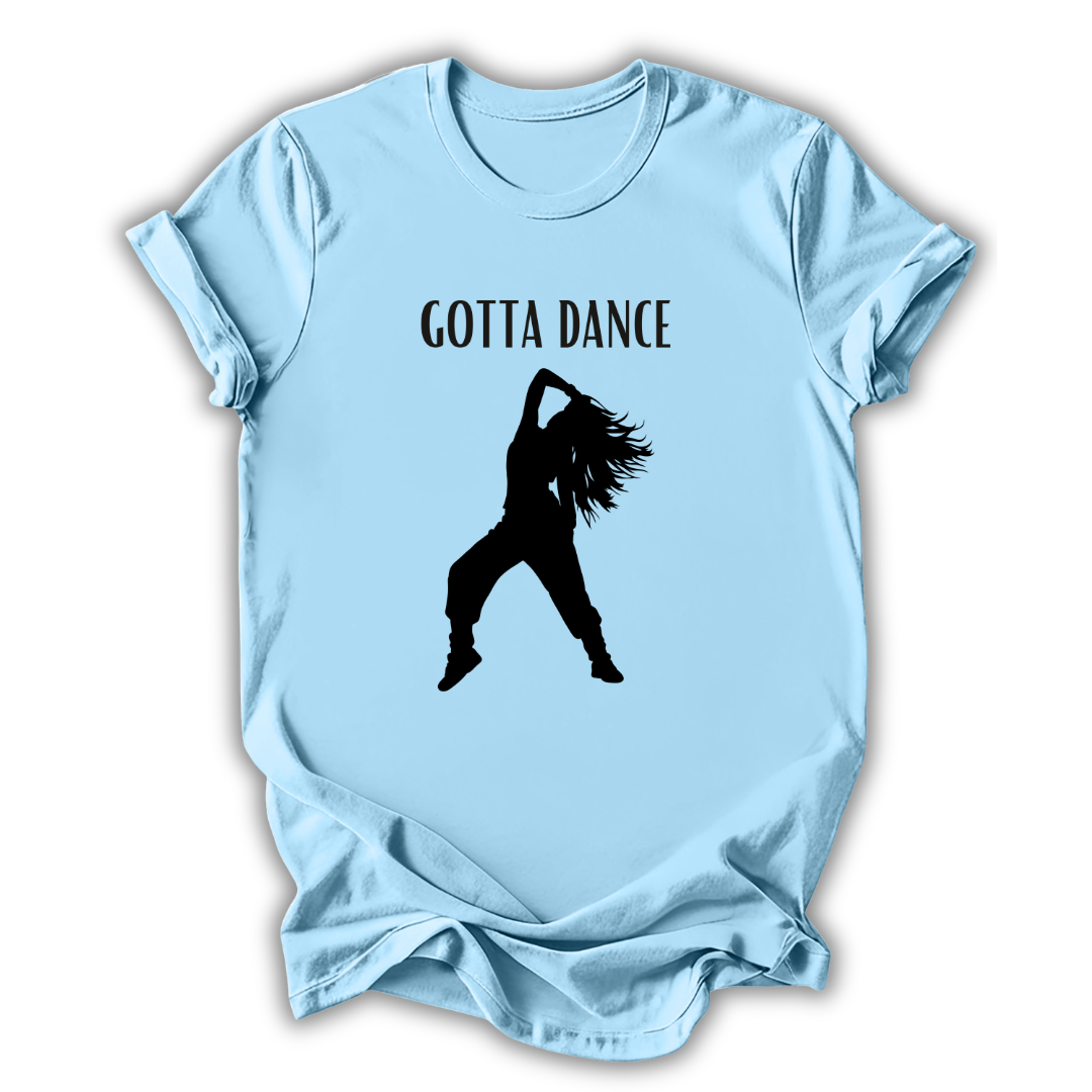 Gotta Dancer T-Shirt