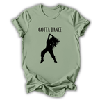 Gotta Dancer T-Shirt