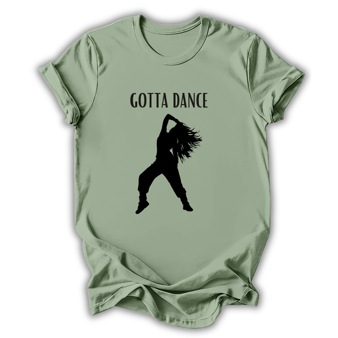 Gotta Dancer T-Shirt