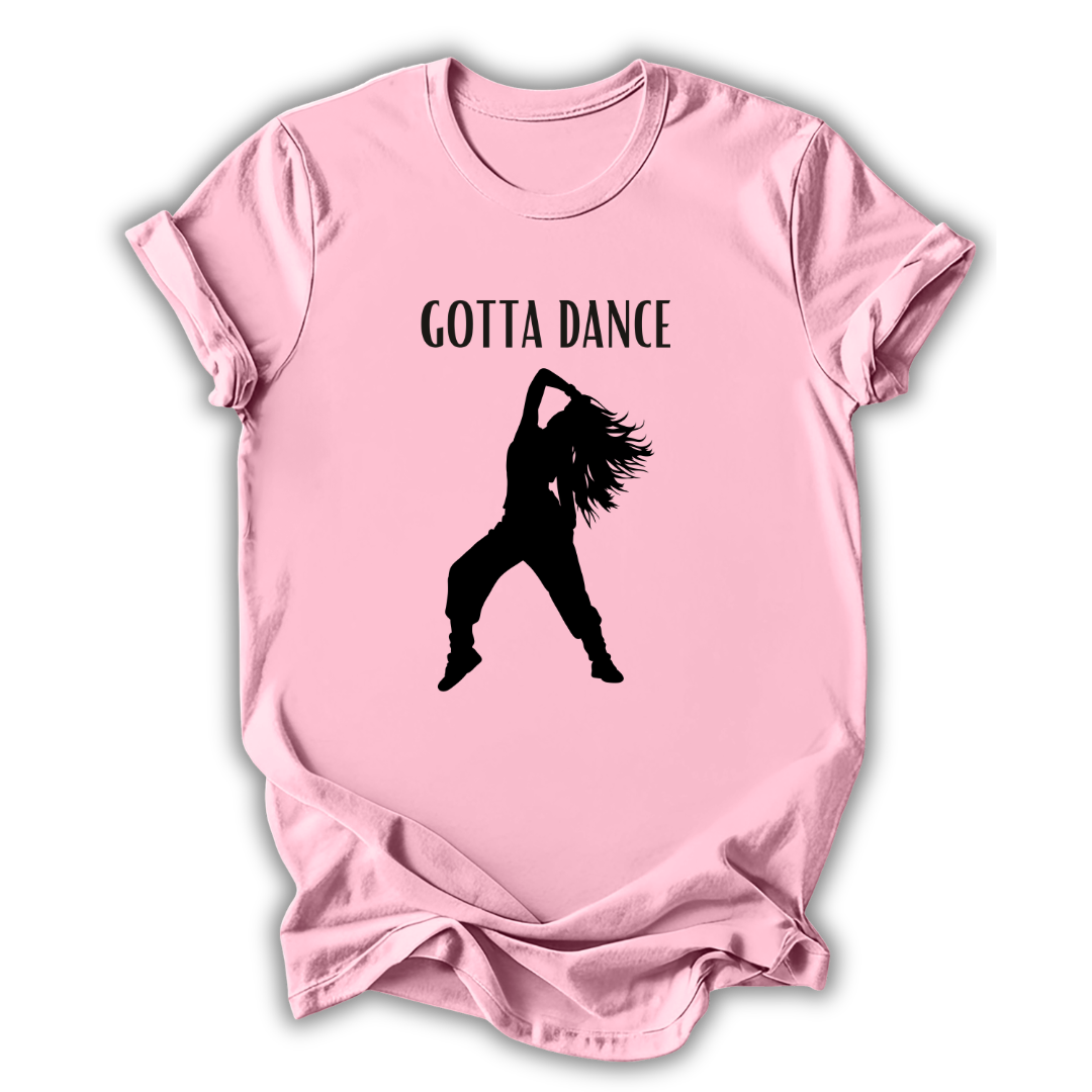 Gotta Dancer T-Shirt