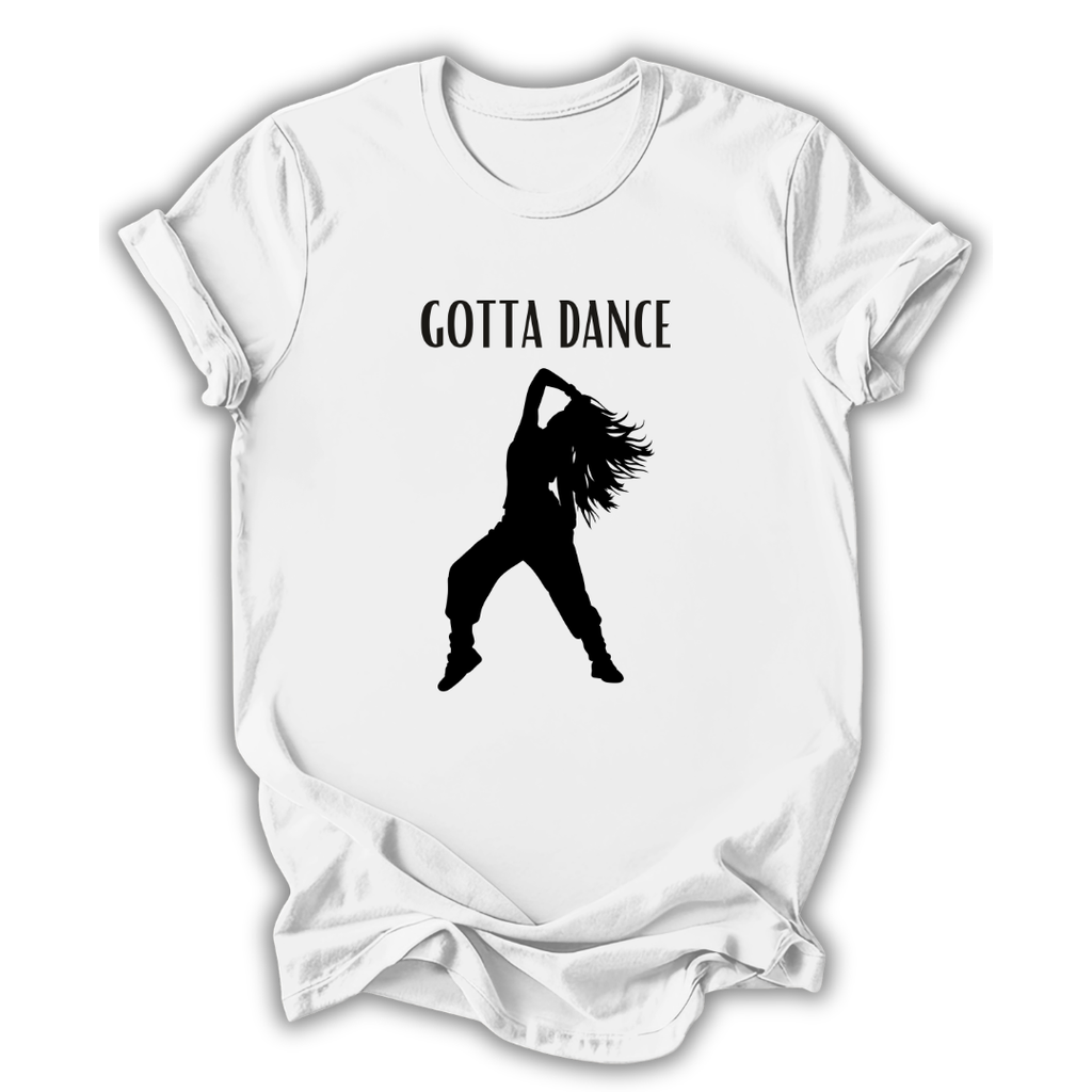 White t-shirt with black silhouette of a dancer and 'Gotta Dance' text on a white background