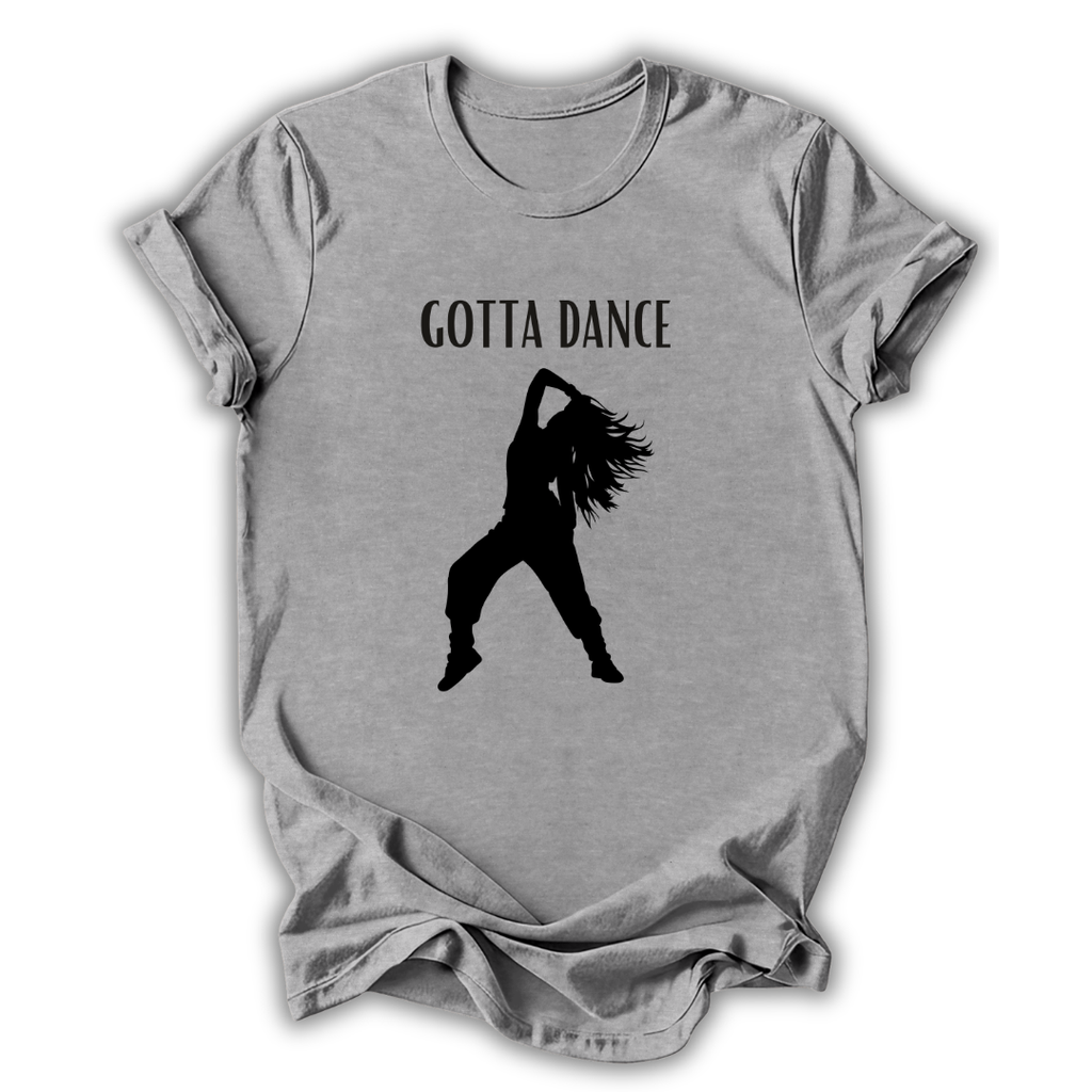 Gray t-shirt with a silhouette of a dancer and 'Gotta Dance' text on a white background