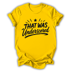 That Was Underscored T-Shirt