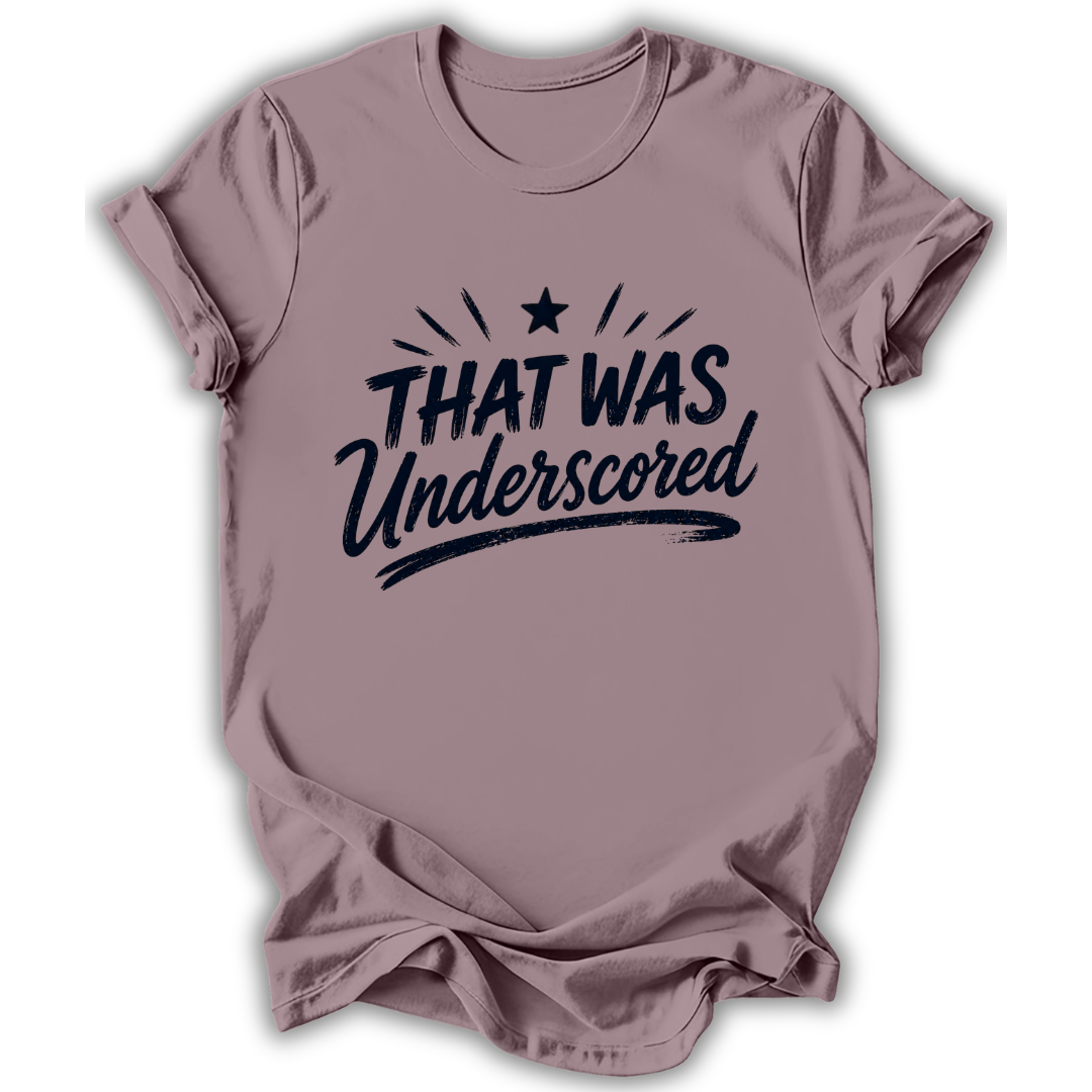 That Was Underscored T-Shirt
