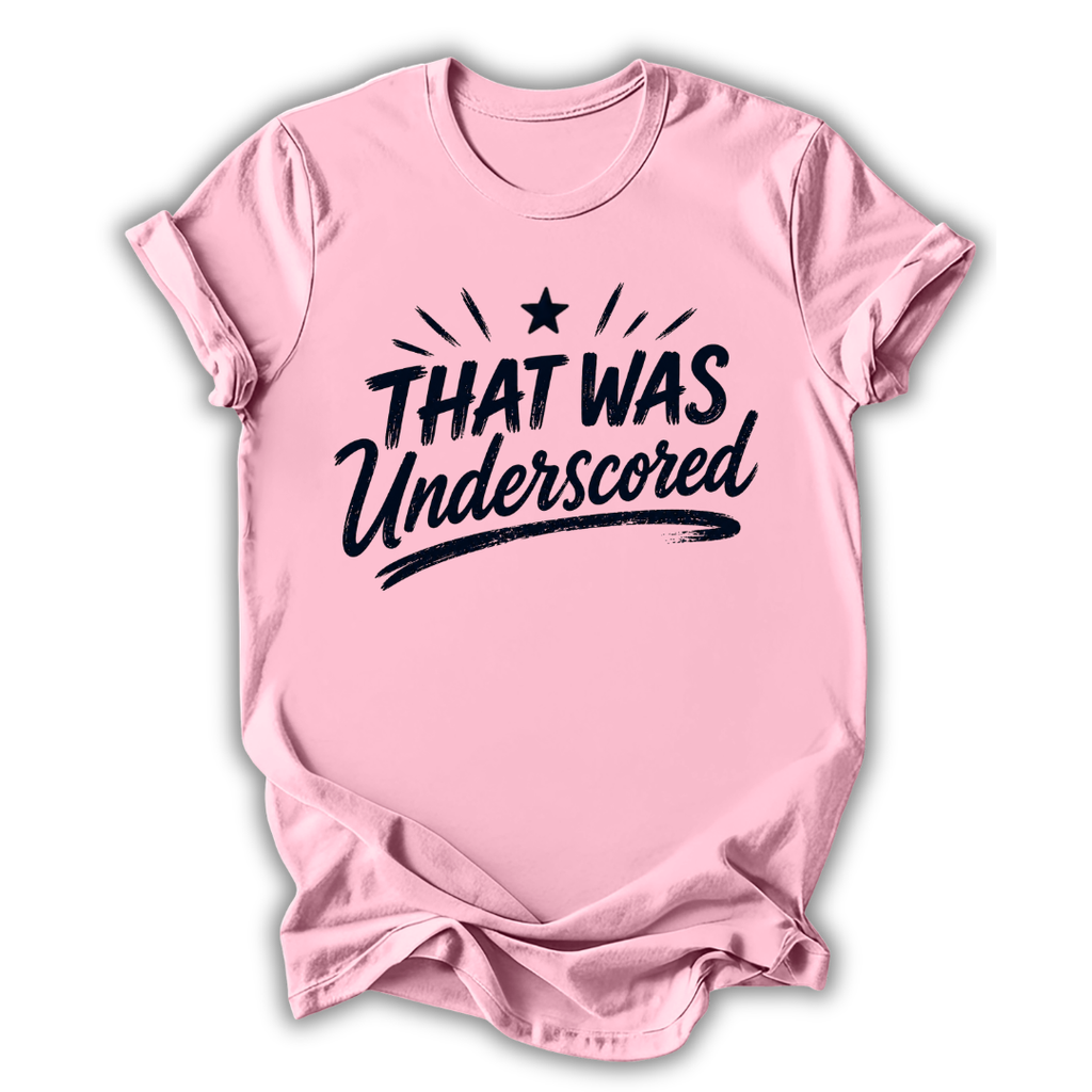 That Was Underscored T-Shirt