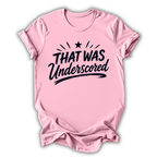 That Was Underscored T-Shirt