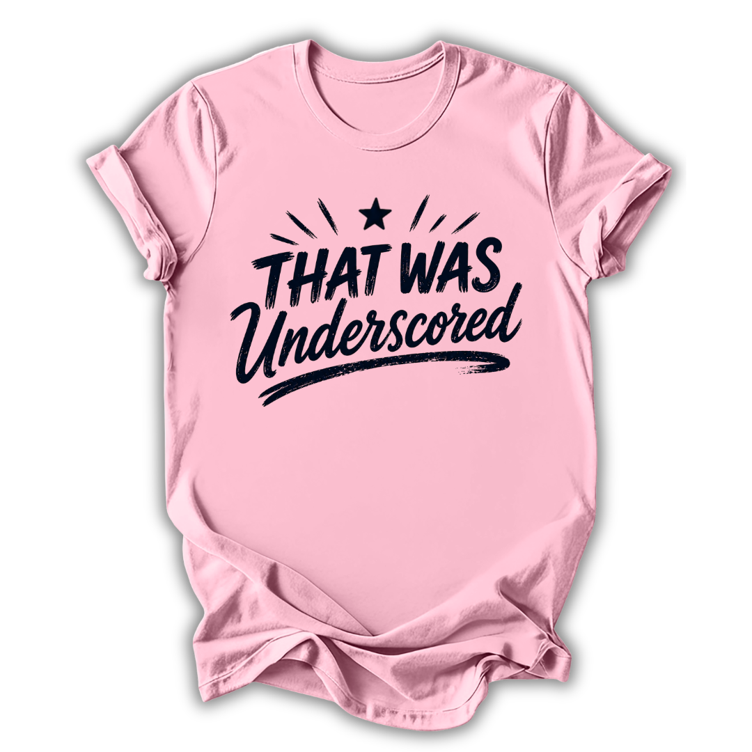 That Was Underscored T-Shirt