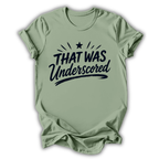 That Was Underscored T-Shirt