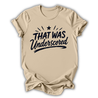 That Was Underscored T-Shirt