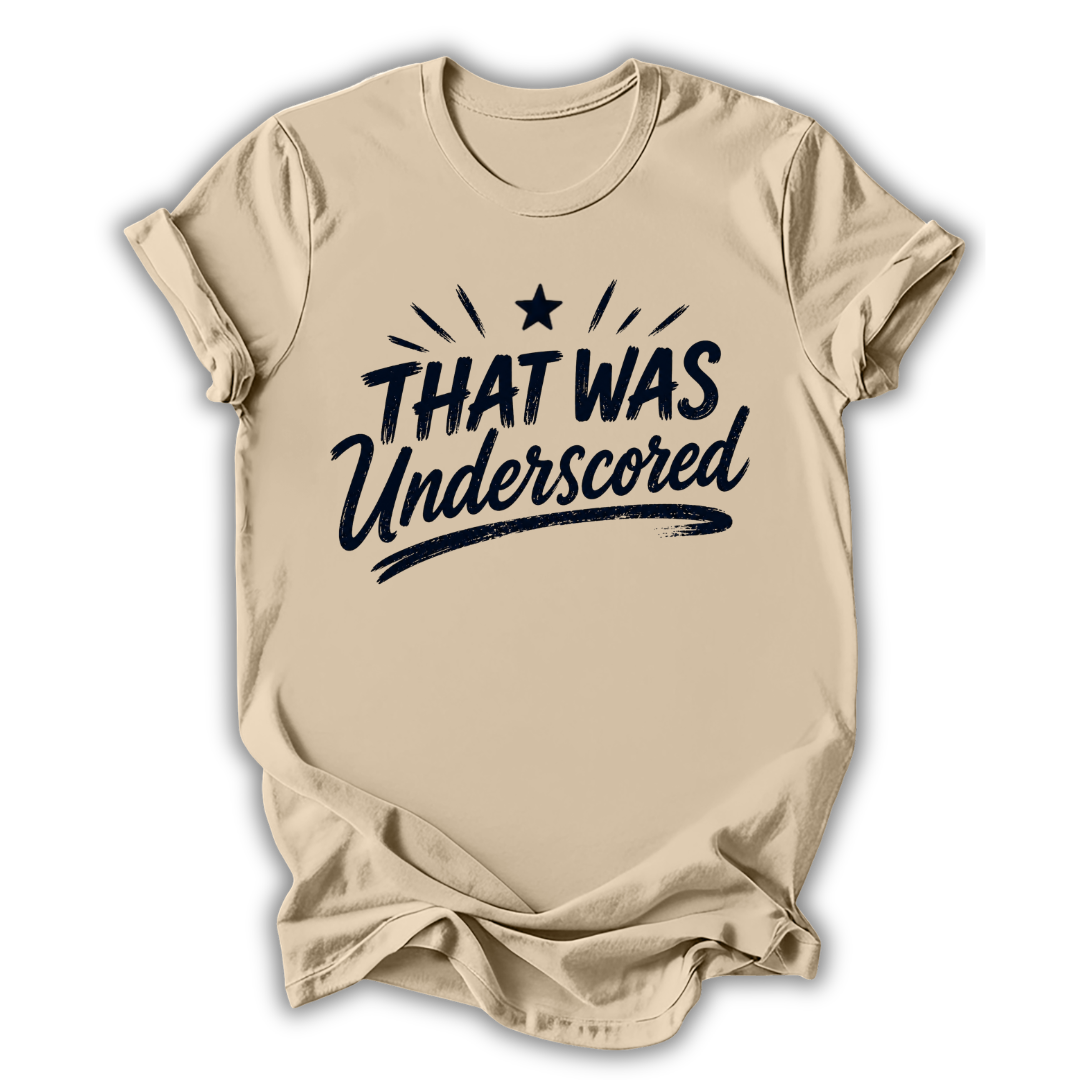 That Was Underscored T-Shirt