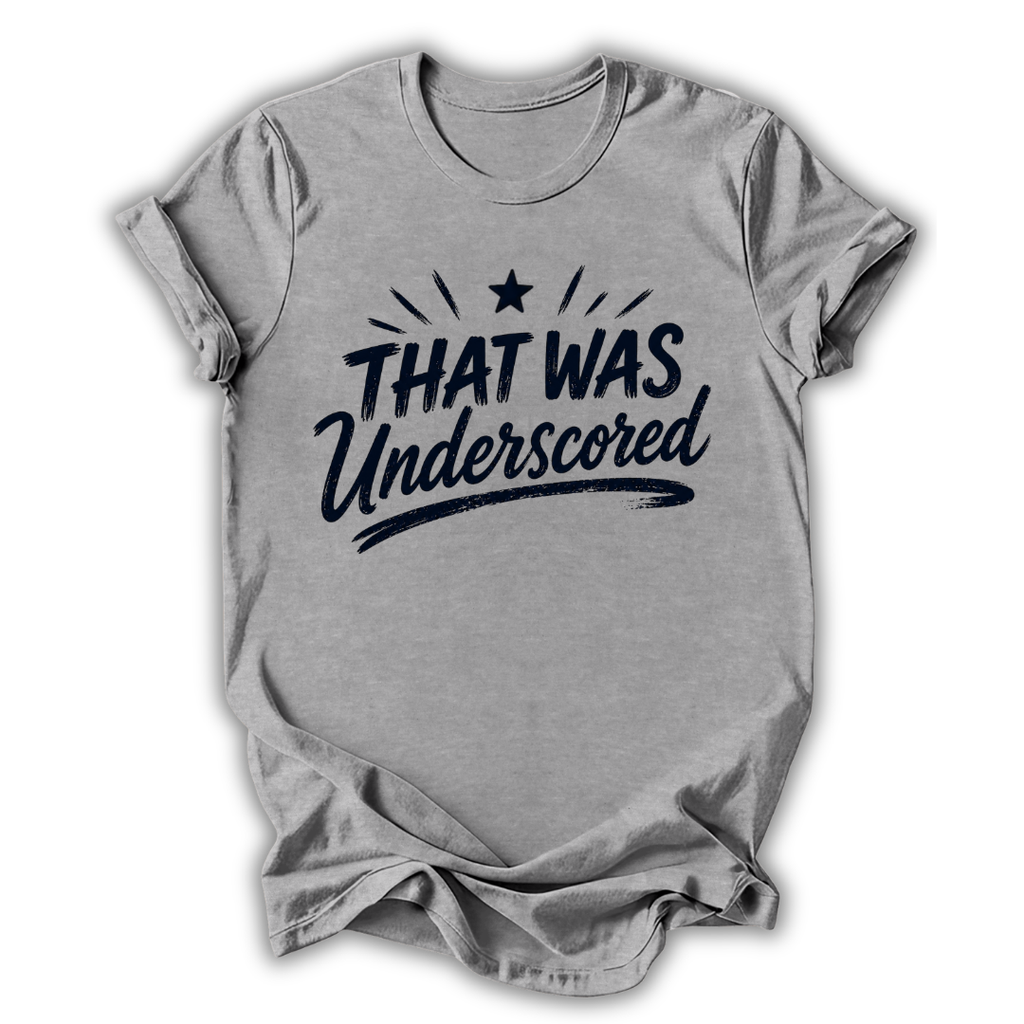 That Was Underscored T-Shirt