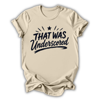 That Was Underscored T-Shirt