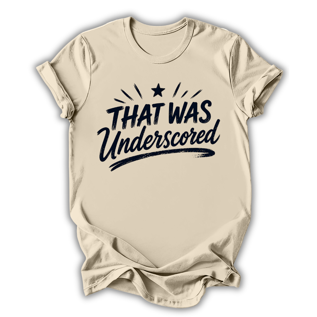 That Was Underscored T-Shirt
