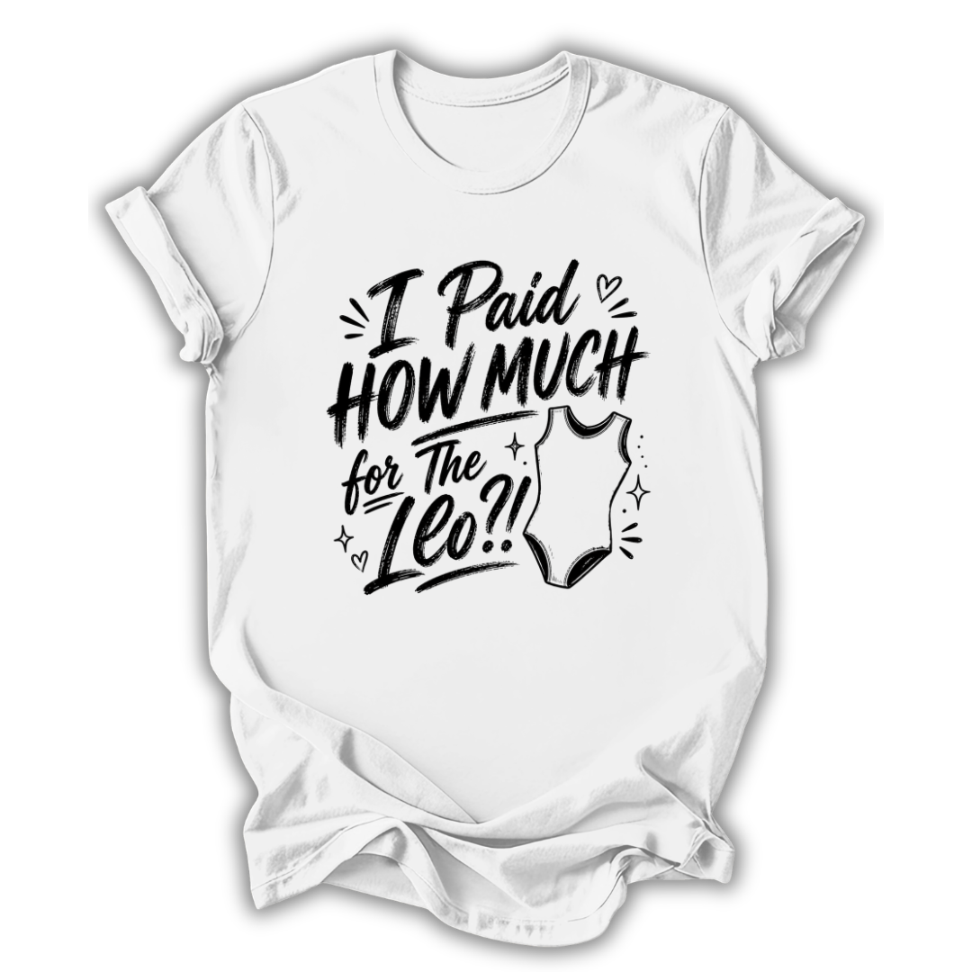 I Paid How Much T-Shirt