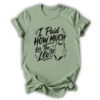 I Paid How Much T-Shirt