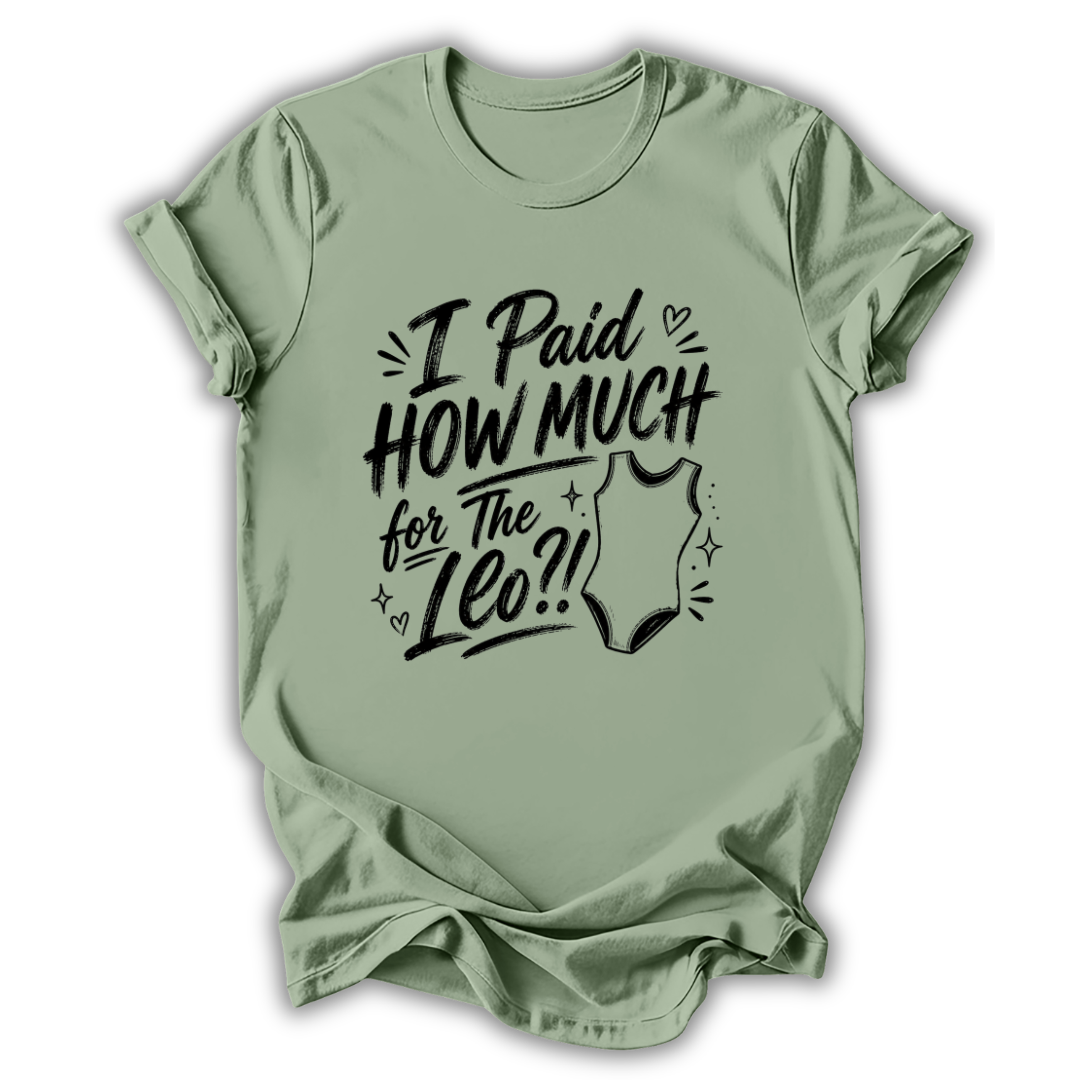 I Paid How Much T-Shirt